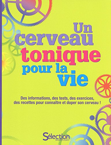 Stock image for UN CERVEAU TONIQUE POUR LA VIE for sale by Ammareal