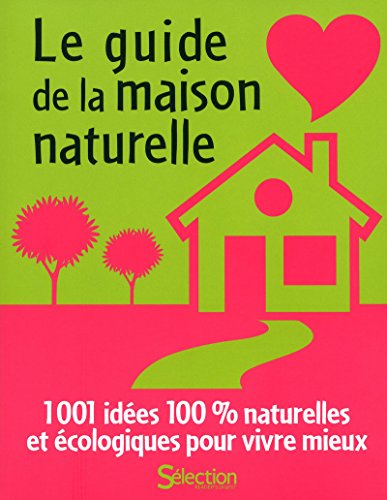 Beispielbild fr LE GUIDE DE LA MAISON NATURELLE zum Verkauf von Ammareal