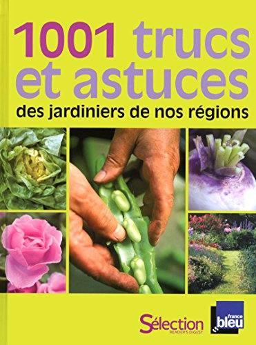 Beispielbild fr 1001 TRUCS ET ASTUCES DES JARDINIERS DE REGION zum Verkauf von Ammareal