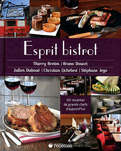 Beispielbild fr Esprit bistrot : 60 recettes de grands chefs d'aujourd'hui zum Verkauf von medimops