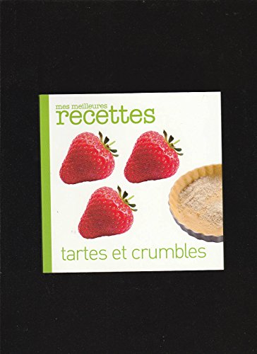 9782709824422: Mes meilleures recettes : Tartes et Crumbles