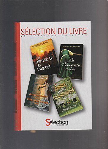 Stock image for La sentinelle de l'ombre de Robert Crais / La servante noire de Martine Marie Muller / La somnambule de la Villa aux loups de Jean Contrucci / Amours et autres enchantements de Sarah Addison Allen. for sale by Better World Books