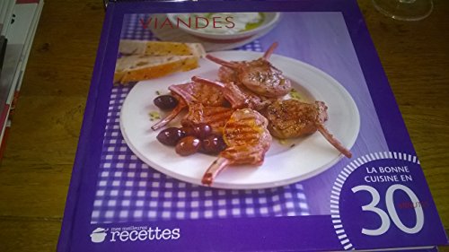 Imagen de archivo de viandes - mes meilleures recettes - la bonne cuisine en 30 minutes a la venta por Ammareal