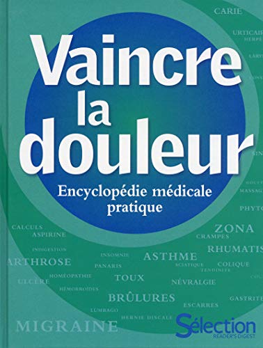 Stock image for Vaincre la douleur : Encyclopdie mdicale pratique for sale by medimops