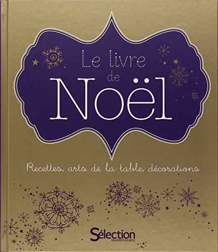 Stock image for Le livre de Nol : Recettes, arts de la table, dcorations for sale by medimops