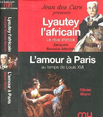 Stock image for Jean des Cars prsente Lyautey l'africain, le rve immol - L'amour  Paris au temps de Louis XVI for sale by medimops
