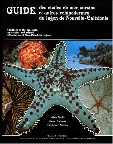 9782709907484: Guide des toiles de mer, oursins et autres chinodermes du lagon de Nouvelle-Caldonie