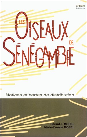 Beispielbild fr Les Oiseaux de Senegambie: Notices et Cartes de Distribution zum Verkauf von COLLINS BOOKS