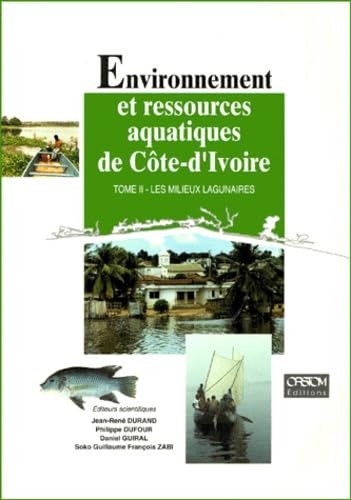 Imagen de stock para Environnement Et Ressources Aquatiques De Cote-D Ivoire. Tome 2, Les Milieux Lagunaires