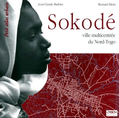 9782709912730: SOKODE, VILLE MULTICENTREE DU NORD-TOGO, PETIT ATLAS URBAIN