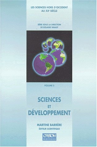 Stock image for Les sciences hors d'Occident au XXe sicle Tome 5: Sciences et dveloppement for sale by Ammareal