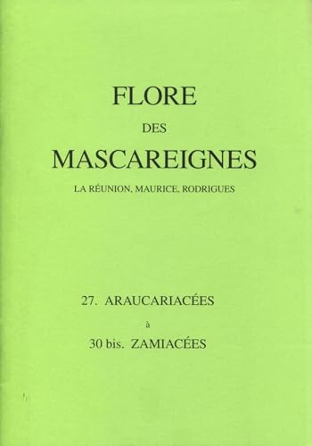 9782709914109: Flore des Mascareignes 27: La Runion, Maurice, Rodrigues. 27. Araucariaces  30 bis. Zamiaces.