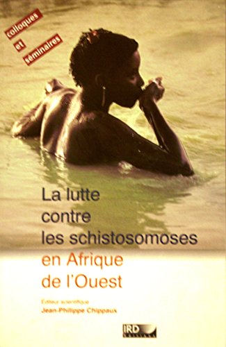 Stock image for La Lutte contre les schistosomoses en Afrique de l'Ouest for sale by Ammareal