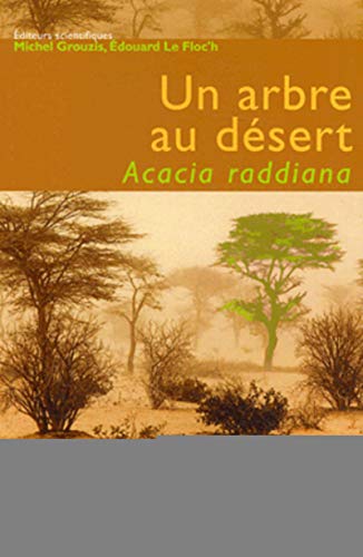 Stock image for Un arbre au dsert, Acacia raddiana for sale by Chapitre.com : livres et presse ancienne