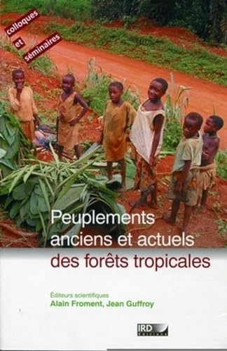 Beispielbild fr Peuplements anciens et actuels des forts tropicales zum Verkauf von Ammareal