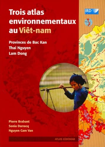 9782709915465: trois atlas environnementaux au viet-nam: Provinces de Bac Kan. Thai Nguyen. Lam Dong.