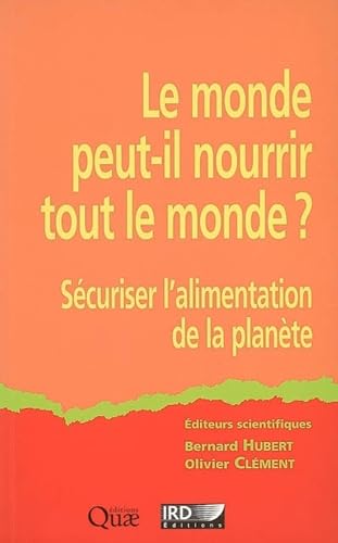 Stock image for Le monde peut-il nourrir le monde ?: Scuriser l'alimentation de la plante. for sale by Ammareal