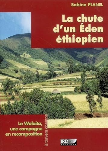 9782709916417: La chute d'un Eden thiopien: Le Wolaita, une campagne en recomposition