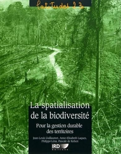 Stock image for La spatialisation de la biodiversit: Pour la gestion durable des territoires. for sale by Ammareal