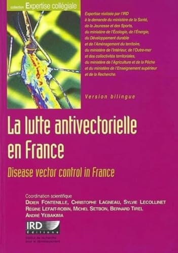 Beispielbild fr La lutte antivectorielle en France: Disease vector control in France. Version bilingue. Fontenille, Didier; Lagneau, Christophe; Lecollinet, Sylvie; Lefait-Robin, Rgine; Setbon, Michel; Tirel, Bernard et Yebakima, Andr zum Verkauf von BIBLIO-NET