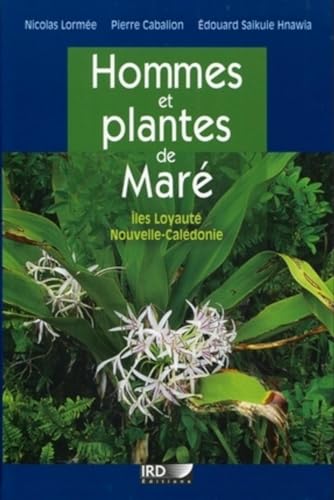 Stock image for Hommes et plantes de Mar : Iles Loyaut, Nouvelle-Caldonie for sale by Revaluation Books