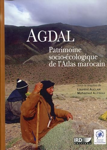 Stock image for Agdal - patrimoine socio-cologique de l'atlas marocain for sale by Revaluation Books