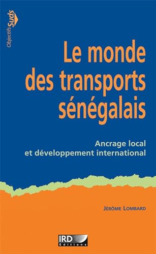 9782709918527: Le monde des transports senegalais - ancrage local et developpement international. (Objectifs Suds)