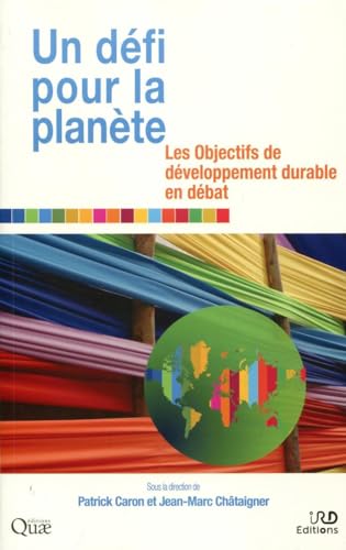 Stock image for Un dfi pour la plante: Les objectifs de dveloppement durable en dbat for sale by medimops