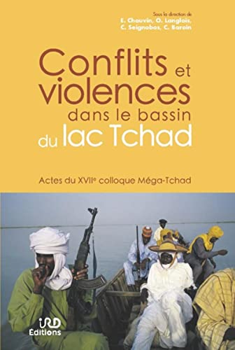 9782709928281: Conflits et violences dans le bassin du lac tchad: Actes du 17e colloque Mga-Tchad