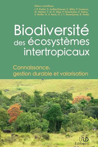 Stock image for Biodiversit Des cosystmes Intertropicaux : Connaissance, Gestion Durable Et Valorisation for sale by RECYCLIVRE