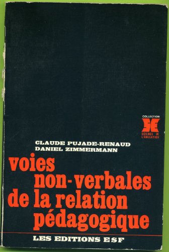 Beispielbild fr Voies non-verbales de la relation pdagogique. Collection : Science de l'ducation. zum Verkauf von AUSONE