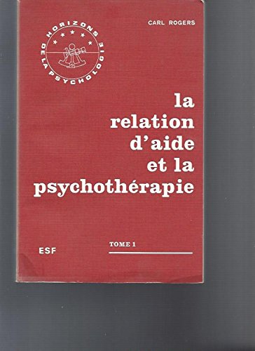9782710101529: La Relation d'aide et la psychothrapie (Horizons de la psychologie)