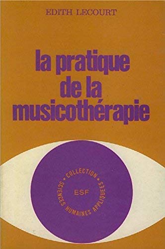 9782710101635: Collection des sciences humaines appliquées : La Pratique de la musicothérapie
