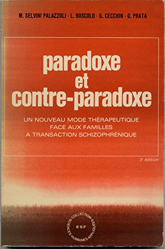 Beispielbild fr Paradoxe et contre-paradoxe : Un nouveau mode thrapeutique face aux familles  transaction schizophrnique (Collection des sciences humaine zum Verkauf von Ammareal