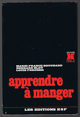 Beispielbild fr Apprendre a manger (Collection Science de l'education) (French Edition) zum Verkauf von Better World Books Ltd