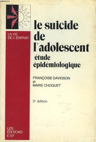 Beispielbild fr Le suicide de l'adolescent, tude pidmiologique zum Verkauf von Librairie Th  la page