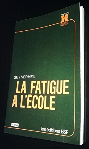 9782710104681: La Fatigue A L'Ecole. 5eme Edition Mise A Jour