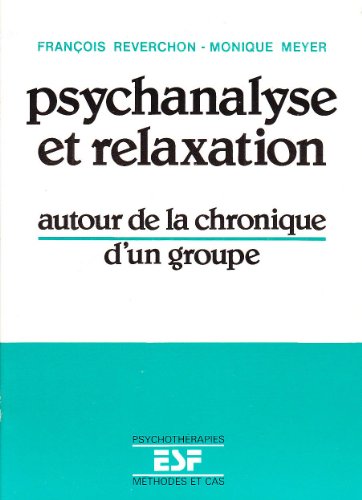 Stock image for Psychanalyse et relaxation Autour de la chronique d'un groupe for sale by LE PIANO-LIVRE