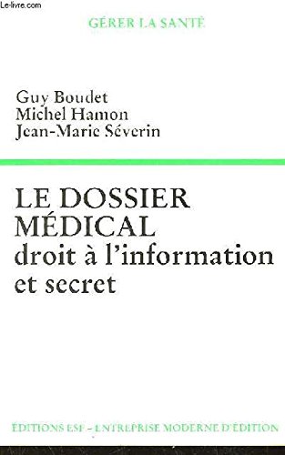 Stock image for Le Dossier Mdical, droit  l'information et secret. for sale by Le-Livre