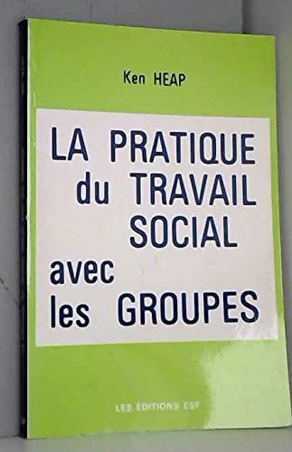 9782710106128: La pratique du travail social avec les groupes