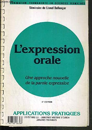 Beispielbild fr L'expression Orale : Une Approche Nouvelle De La Parole Expressive zum Verkauf von RECYCLIVRE
