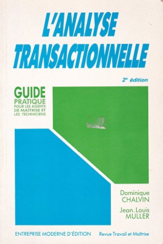 Stock image for L'Analyse transactionnelle : Guide pratique pour les agents de matrise et les techniciens for sale by Ammareal