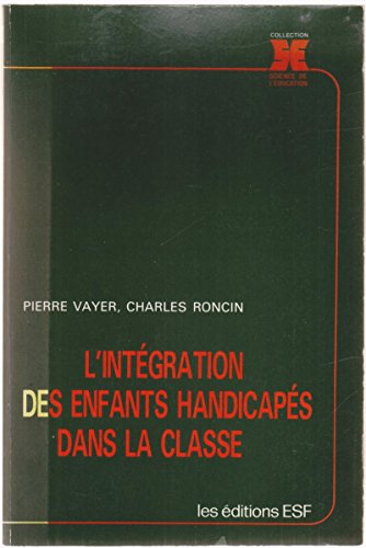 9782710106609: Integration des enfants handicapes dans la classe