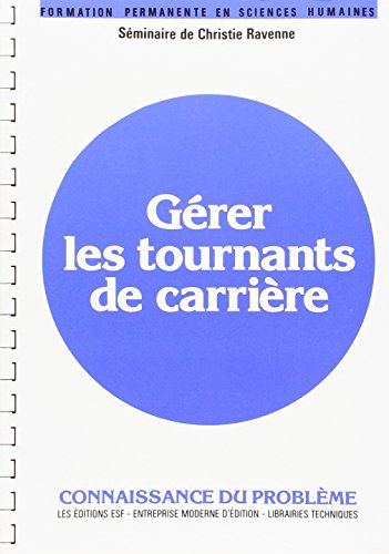 Beispielbild fr Grer les tournants de carrire zum Verkauf von Chapitre.com : livres et presse ancienne