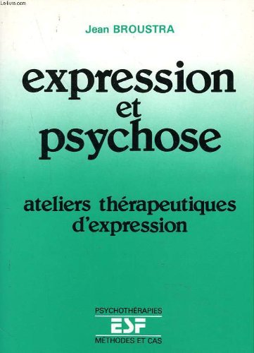 Imagen de archivo de Expression Et Psychose : Ateliers Thrapeutiques D'expression a la venta por RECYCLIVRE