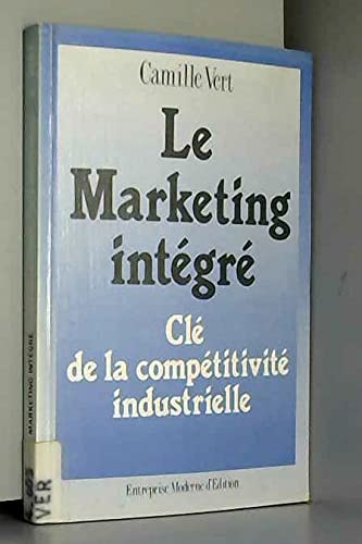 Beispielbild fr Le Marketing intgr zum Verkauf von Chapitre.com : livres et presse ancienne