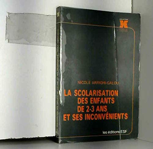 9782710106777: La Scolarisation des enfants de 2-3 ans et ses inconvnients