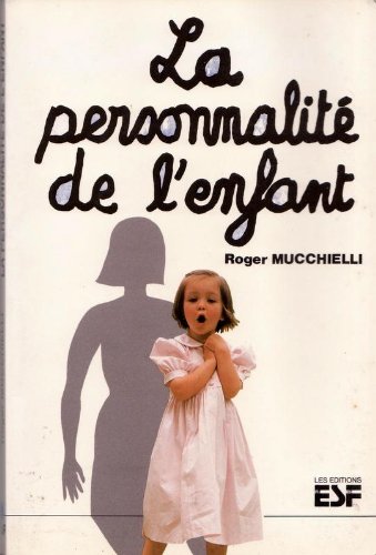 Beispielbild fr La Personnalit de l'enfant : Son dification, de la naissance  la fin de l'adolescence zum Verkauf von Ammareal