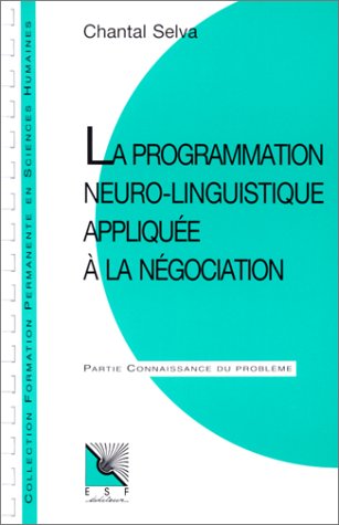 Beispielbild fr La programmation neuro-linguistique applique  la ngociation zum Verkauf von medimops