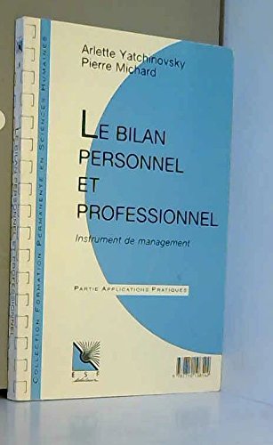 Beispielbild fr LE BILAN PERSONNEL ET PROFESSIONNEL. Instrument de management, Connaissance du problme, applications pratiques zum Verkauf von Ammareal